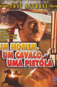 Um Homem, Um Cavalo, Uma Pistola